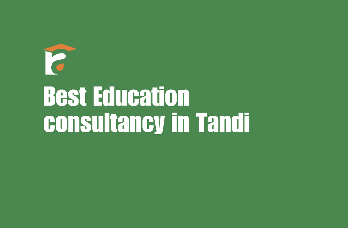 Best Education consultancy in Tandi